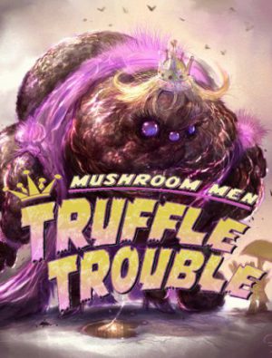 Mushroom Men: Truffle Trouble