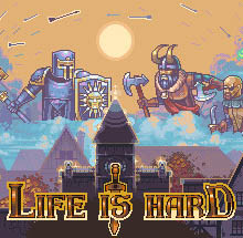Life is Hard
