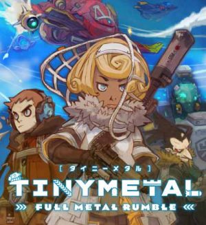 Tiny Metal: Full Metal Rumble