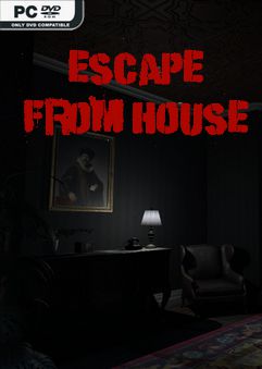 Escape From House