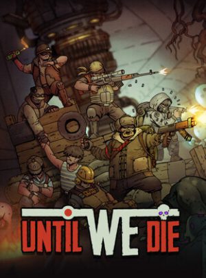 Until We Die