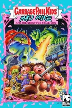 Garbage Pail Kids: Mad Mike and the Quest for Stale Gum