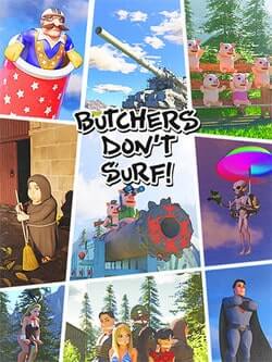 Butchers Don't Surf!