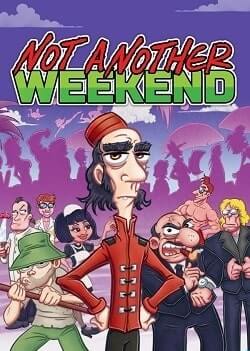 Not Another Weekend