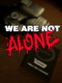 We Are Not Alone