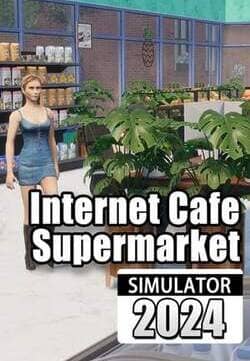 Internet Cafe & Supermarket Simulator 2024