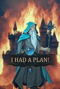 I Had a Plan!