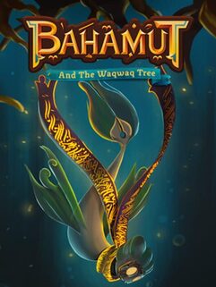 Bahamut and the Waqwaq Tree