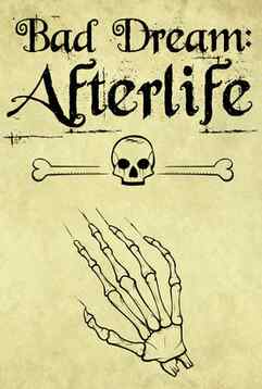 Bad Dream: Afterlife