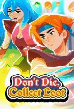 Don't Die, Collect Loot