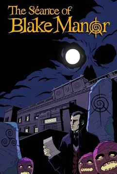 The Séance of Blake Manor