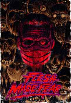 Flesh Made Fear