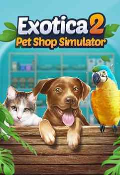 Exotica 2: Pet Shop Simulator