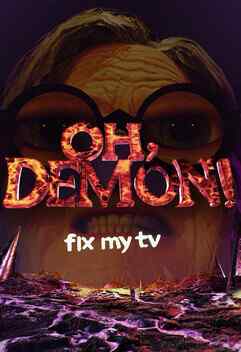 OH DEMON! Fix my TV