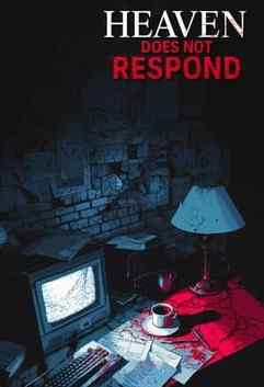Heaven Does Not Respond