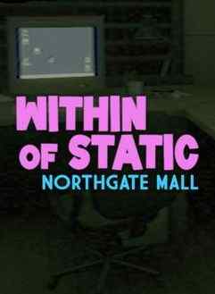 Within of Static - Northgate Mall