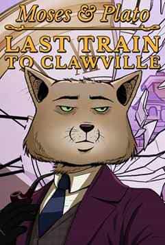 Moses & Plato - Last Train to Clawville