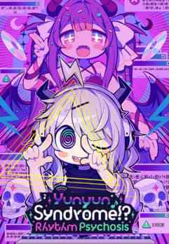 Yunyun Syndrome!? Rhythm Psychosis