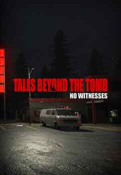 Tales Beyond The Tomb - No Witnesses