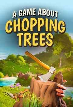 A Game About Chopping Trees